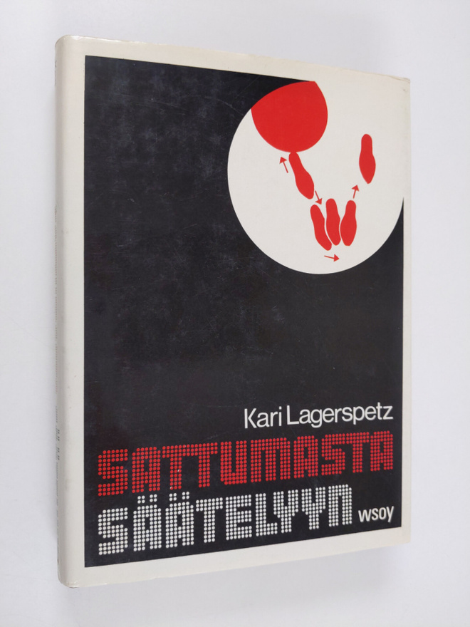 Kari Lagerspetz : Sattumasta säätelyyn : eliöt sopeutuvin...