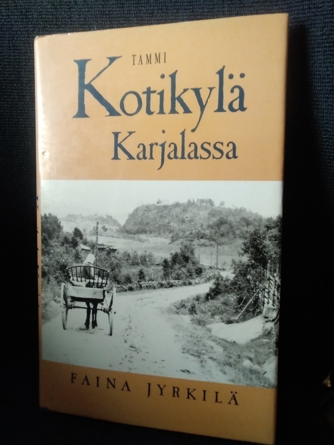 Faina Jyrkilä: Kotikylä Karjalassa