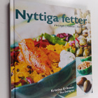 Kristina Eriksson : Nyttiga fetter : recept, fakta, kostråd - pikkukuva 1