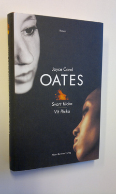 Joyce Carol Oates : Svart flicka, vit flicka