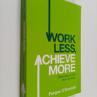 Fergus O'Connell : Work Less, Achieve More - Great Ideas ... - pikkukuva 1