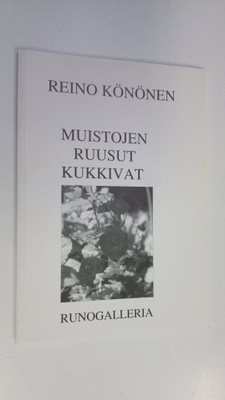Reino Könönen : Muistojen ruusut kukkivat