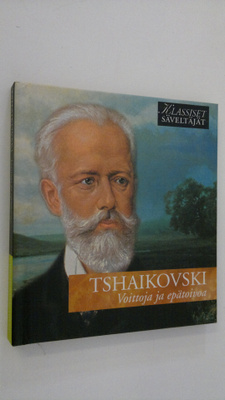 Tshaikovski - Voittoja ja epätoivoa