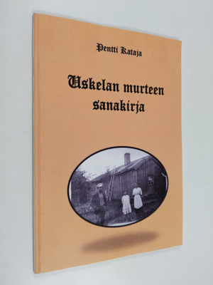 Pentti Kataja : Uskelan murteen sanakirja