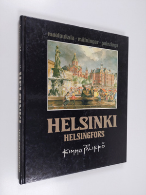 Kimmo Pälikkö : Helsinki = Helsingfors (signeerattu)