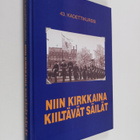 Niin kirkkaina kiiltävät säilät : 43. kadettikurssi 1957-... - pikkukuva 1