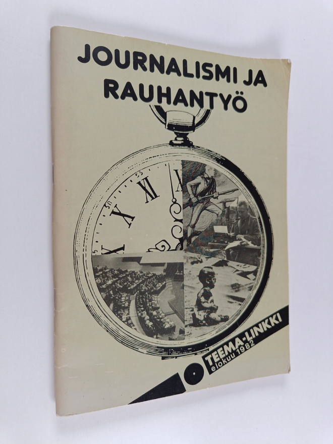 Journalismi ja rauhantyö : Teema-Linkki elokuu 1982
