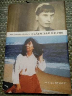 Pamela Mandart: Eläimille kiitos -Anja Eerikäisen elämäkerta