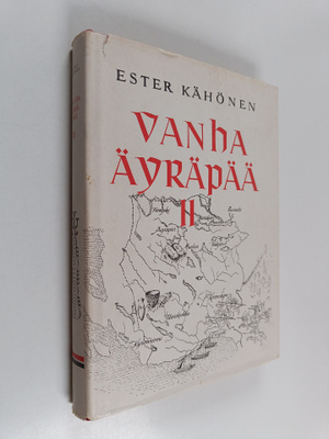 Ester Kähönen : Vanha Äyräpää 2 : Vuodet 1700-1870