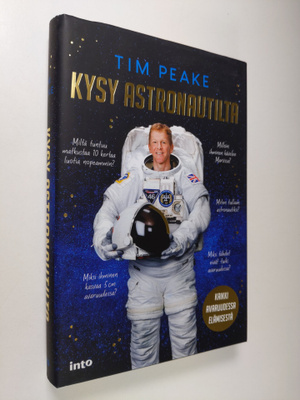 Tim Peake : Kysy astronautilta : kaikki avaruudessa elämi...