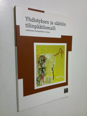Yhdistyksen ja säätiön tilinpäätösmalli uudistuneen kirja...