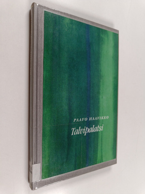 Paavo Haavikko : Talvipalatsi : yhdeksän runoa