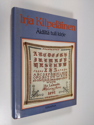 Irja Kilpeläinen : Äidiltä tuli kirje