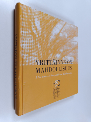 Yrittäjyys on mahdollisuus : 125 vuotta kaupallista koulu...