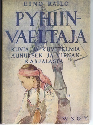 Eino Railo : Pyhiinvaeltaja, Wsoy 1942 ,1p