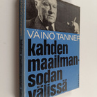 Väinö Tanner : Kahden maailmansodan välissä : muistelmia ... - pikkukuva 1