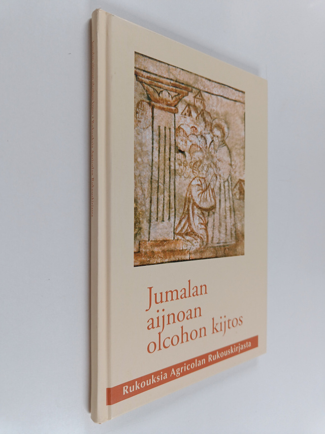 Mikael Agricola : Jumalan aijnoan olcohon kijtos : Rukouk...