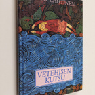 Anni Lahtinen : Vetehisen kutsu : lastenromaani (tekijän ... - pikkukuva 1