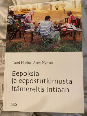 Eepoksia ja eepostutkimusta Itämereltä Intiaan - Lauri Honko