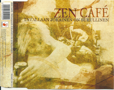 Zen Cafe • Tavallaan Jokainen On Surullinen CD-Single