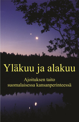 Anne Pöyhönen: Yläkuu ja alakuu