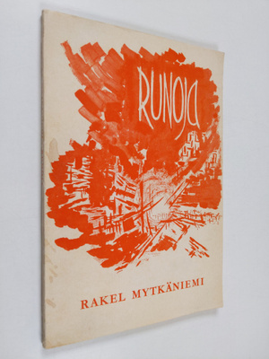 Raakel Mytkäniemi : Runoja