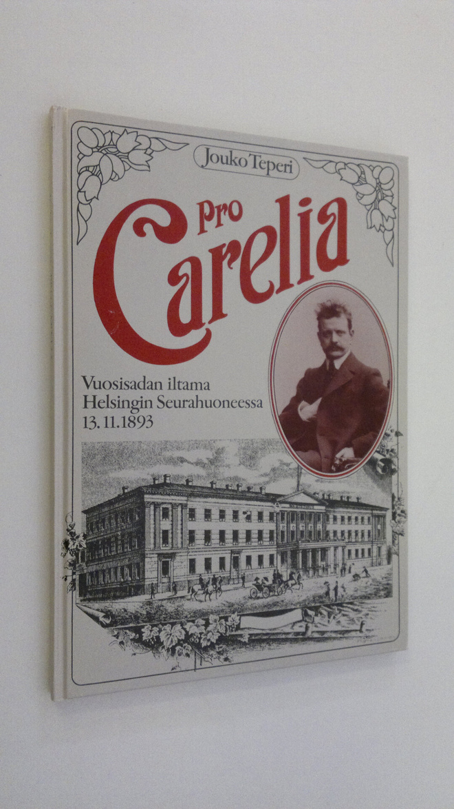 Jouko Teperi : Pro Carelia : vuosisadan iltama Helsingin ...