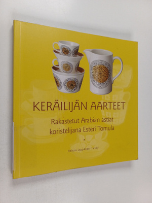 Helena Leppänen : Keräilijän aarteet : Rakastetut Arabian...