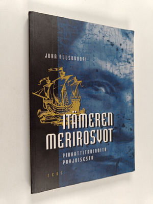 Juha Ruusuvuori : Itämeren merirosvot : piraattitarinoita...