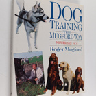 Roger Mugford : Dog Training the Mugford Way - Never Say ... - pikkukuva 1