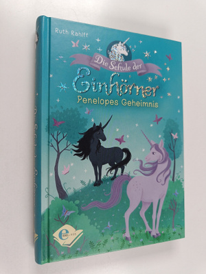 Ruth Rahlff : Einhörner - Penelopes Geheimnis Band 2