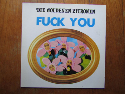 Die Goldenen Zitronen – Fuck You (NM, upea punk-LP 1990)