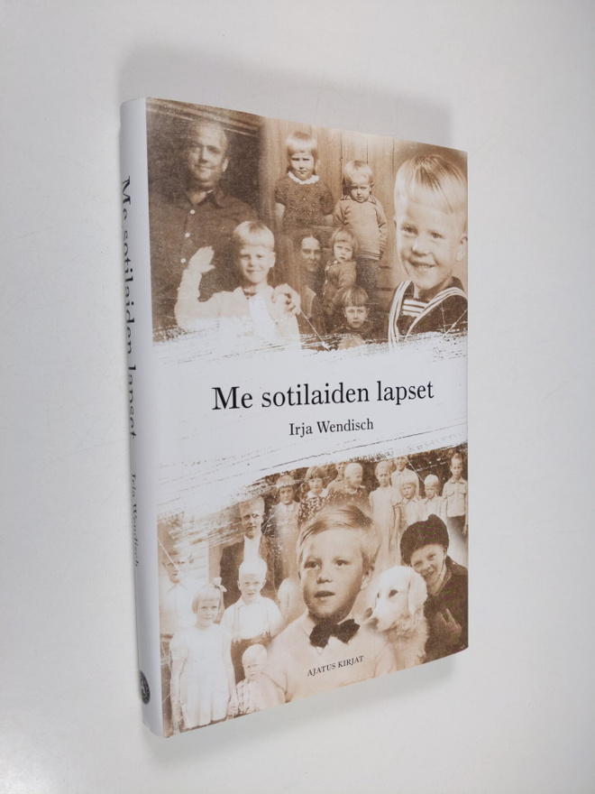 Irja Wendisch : Me sotilaiden lapset