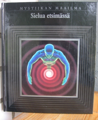Mystiikan maailma: Sielua etsimässä. Lademan 1991. 144 s.