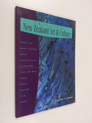 Naomi O'Connor : A brief guide to New Zealand art & culture