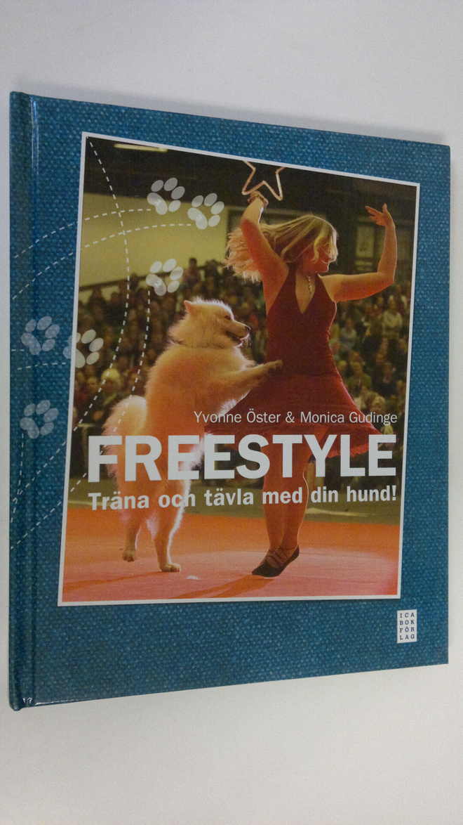 Yvonne Öster : Freestyle : träna och tävla med din hund!