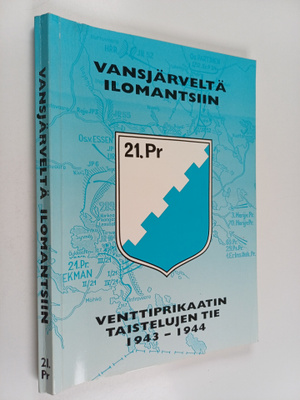 Vansjärveltä Ilomantsiin : Venttiprikaatin taistelujen ti...