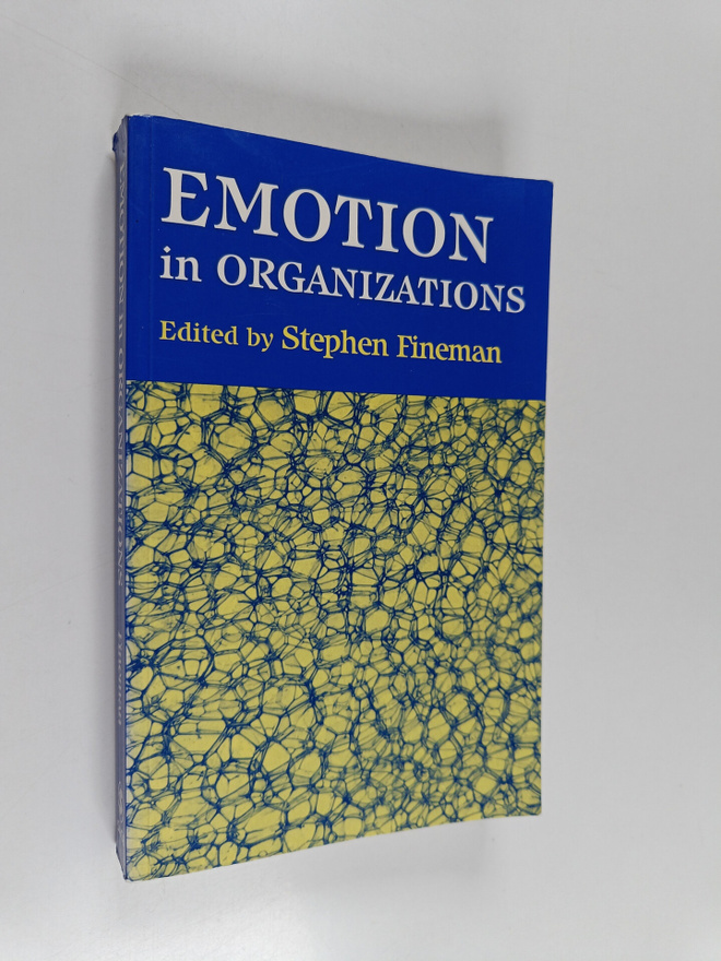 Stephen Fineman : Emotion in organizations