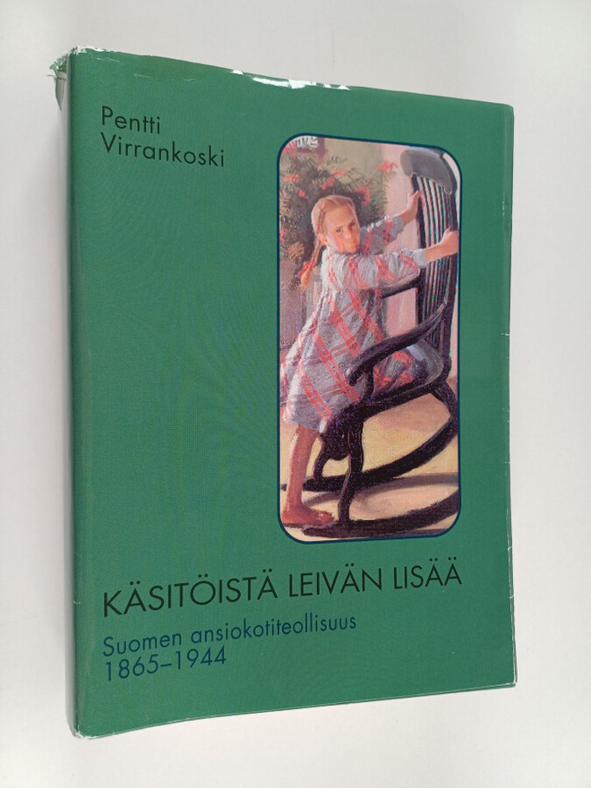 Pentti Virrankoski : Käsitöistä leivän lisää : Suomen ans...