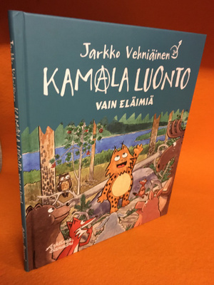 Jarkko Vehniäinen: Kamala luonto - Vain elämää