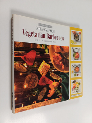 Sue Ashworth : Step-by-step Vegetarian barbecues
