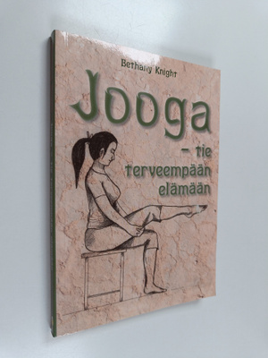 Bethany Knight : Jooga : tie terveempään elämään
