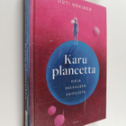 Outi Mäkinen : Karu planeetta : kirja rakkauden kaipuusta - pikkukuva 1