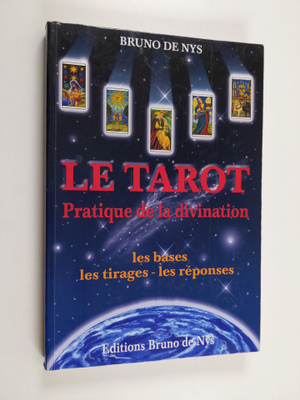 Bruno de Nys : Le tarot - pratique de la divination : les...