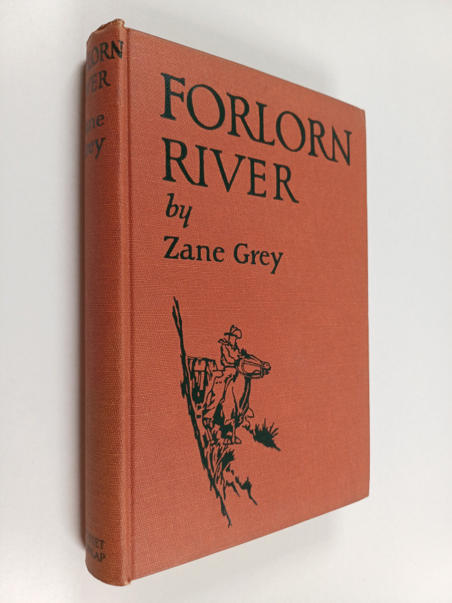 Zane Grey : Forlorn River : A Romance