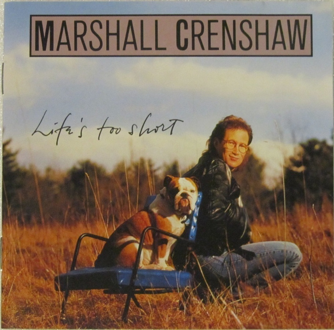Marshall Crenshaw • Life's Too Short CD