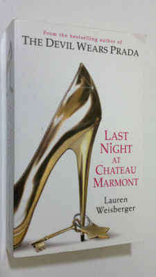 Lauren Weisberger : Last Night at Chateau Marmont