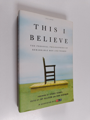 Jay Allison ym. : This I Believe : The Personal Philosoph...