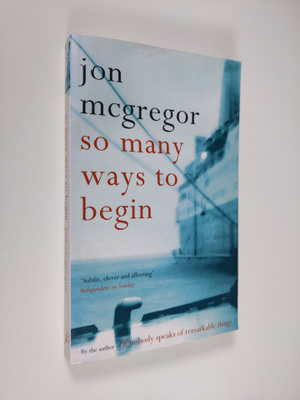 Jon McGregor : So many ways to begin