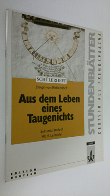 Joseph von Eichendorff : Aus dem Leben eines Taugenichts ...